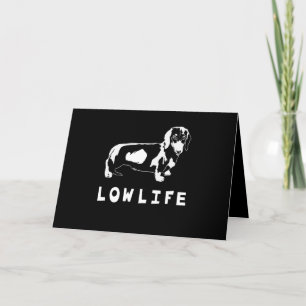 Dog Gift   Dachshund Low Life Lovely Holiday Card
