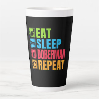 Dog Gift | Eat - Sleep - Doberman - Repeat Latte Mug