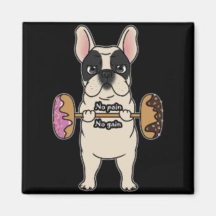 Dog Gift Fench Bulldog No Pain No Gain Magnet