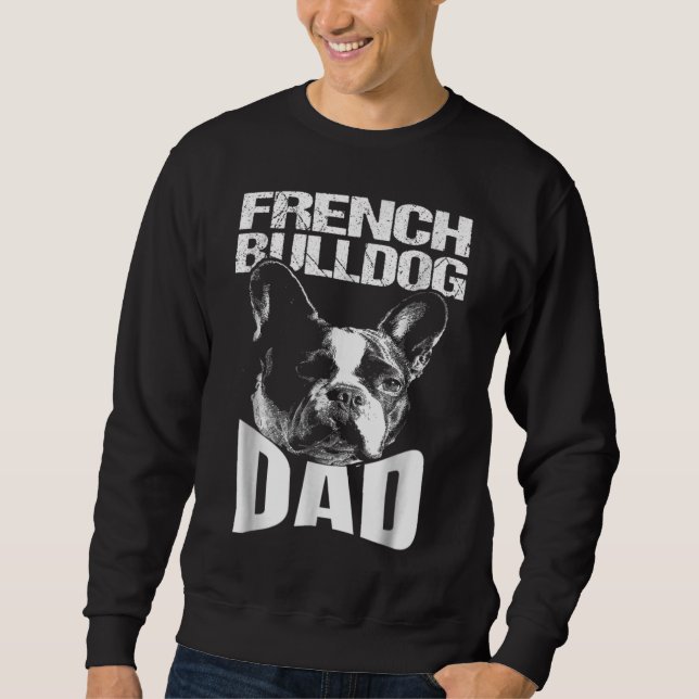 Dog Gift | French Bulldog Dad Sweatshirt (Front)