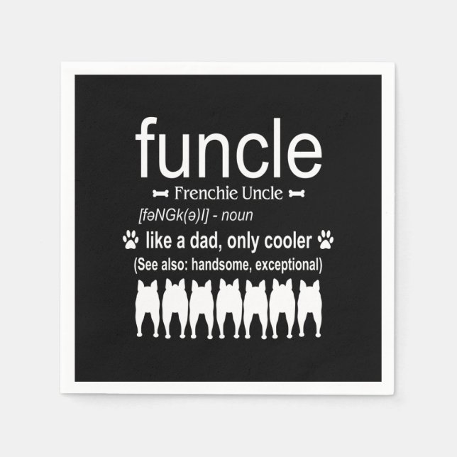 Dog Gift | Frenchie Uncle - Like Dad Only Cooler Napkin (Front)