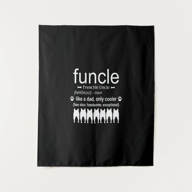 Dog Gift | Frenchie Uncle - Like Dad Only Cooler Tapestry (Front)