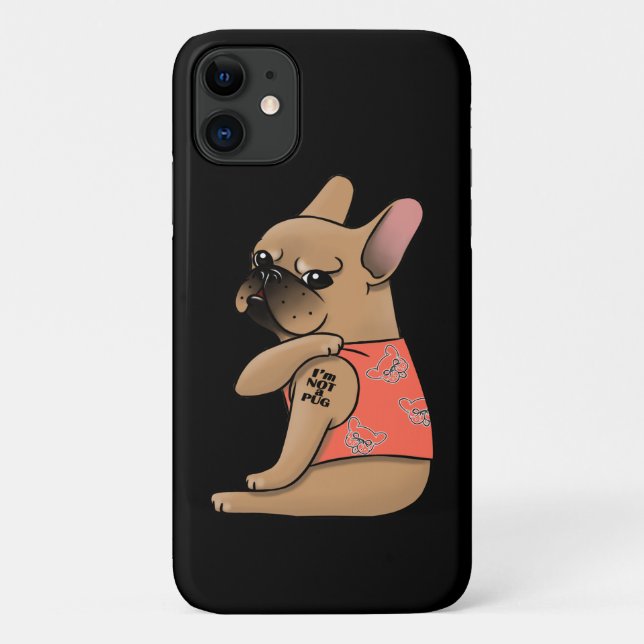 Dog Gift | I Am Not Pug French Bulldog Case-Mate iPhone Case (Back)