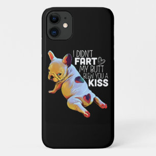 Dog Gift   I Didn't Fart My Butt Blew You A Kiss iPhone 11 Case