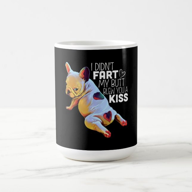 Dog Gift | I Didn't Fart My Butt Blew You A Kiss Coffee Mug (Center)
