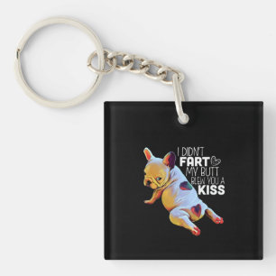 Dog Gift   I Didn't Fart My Butt Blew You A Kiss Key Ring