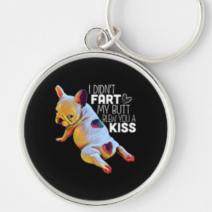 Dog Gift I Didn't Fart My Butt Blew You A Kiss Key Ring