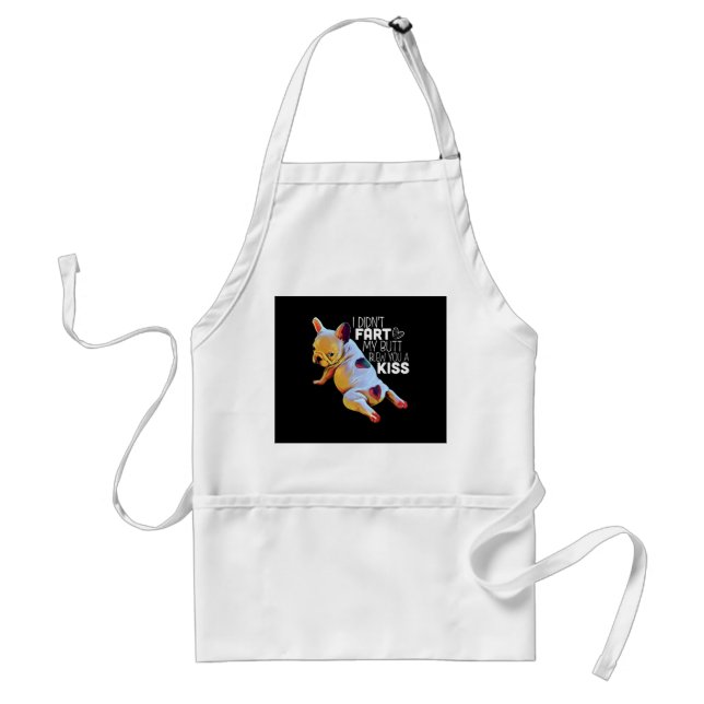 Dog Gift | I Didn't Fart My Butt Blew You A Kiss Standard Apron (Front)