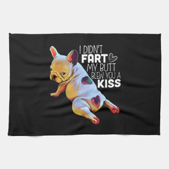 Dog Gift | I Didn't Fart My Butt Blew You A Kiss Tea Towel (Horizontal)