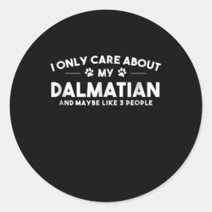 Dog Gift   I Only Care About My Dalmatian Classic Round Sticker