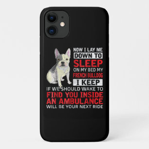Dog Gift I To Sleep On My Bed My French Bulldog iPhone 11 Case
