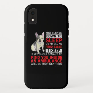 Dog Gift | I To Sleep On My Bed My French Bulldog iPhone XR Case