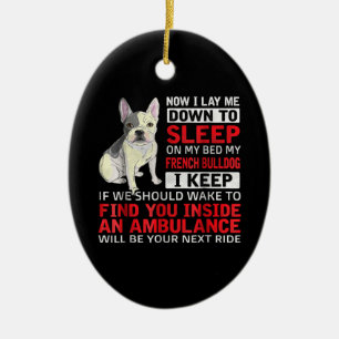 Dog Gift   I To Sleep On My Bed My French Bulldog Ceramic Tree Decoration