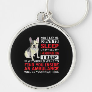 Dog Gift I To Sleep On My Bed My French Bulldog Key Ring