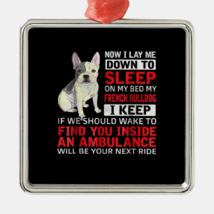Dog Gift I To Sleep On My Bed My French Bulldog Metal Tree Decoration