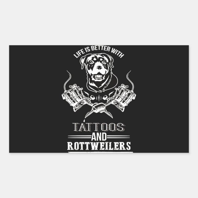 Dog gift | Life better tattoos and rottweiler Rectangular Sticker (Front)