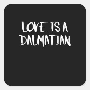 Dog Gift   Love a Dalmatian Square Sticker