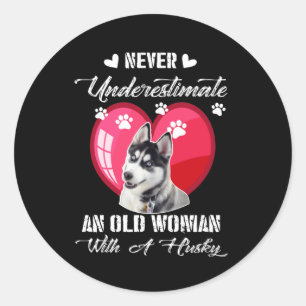 dog gift Never Underestimate An Old Woman Husky Classic Round Sticker