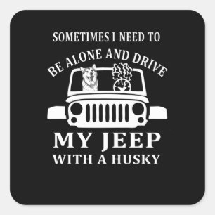 dog gift Sometimes I Need To Be Alone And Husky Square Sticker
