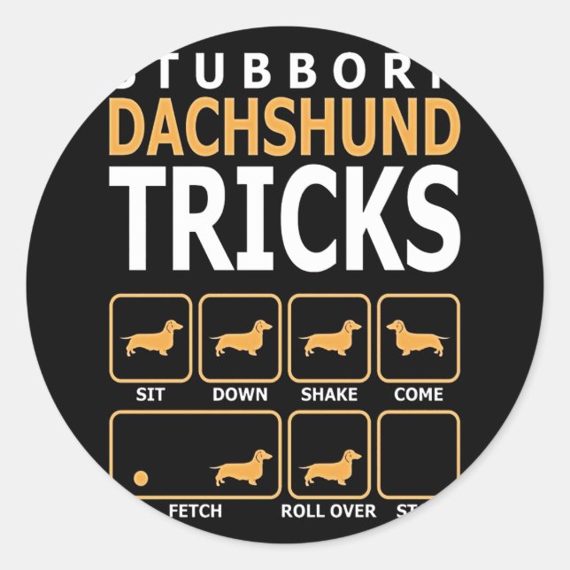 Dog Gift | Stubborn Dachshund Tricks Classic Round Sticker (Front)