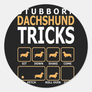 Dog Gift Stubborn Dachshund Tricks Classic Round Sticker
