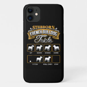 Dog Gift Stubborn French Bulldog Tricks iPhone 11 Case