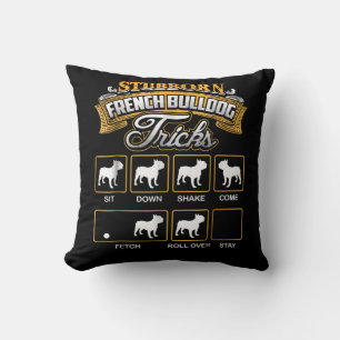 Dog Gift Stubborn French Bulldog Tricks Cushion