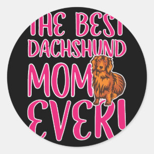 Dog Gift   The Best Dachshund Mum Ever Classic Round Sticker