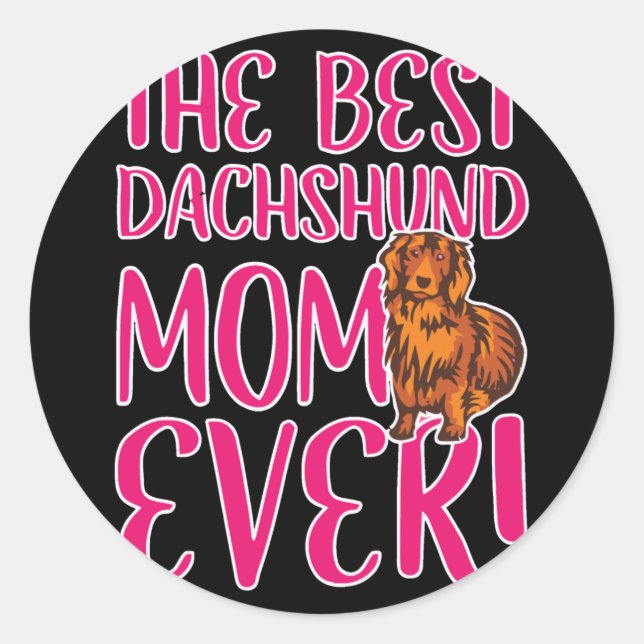 Dog Gift | The Best Dachshund Mum Ever Classic Round Sticker (Front)