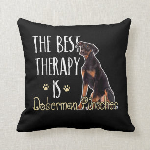 Dog Gift   The Best Therapy Is Doberman Pindcher Cushion