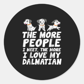 Dog Gift | The More People I Love My Dalmatian Classic Round Sticker