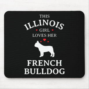 Dog Gift  This Illinois Girl Loves Her French Bull Mouse Mat