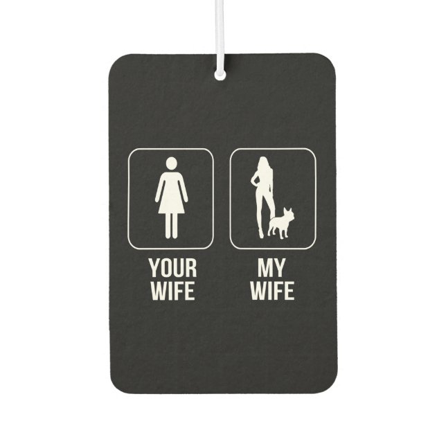 Dog Gift | Your Wife - My Wife French Bulldog Car Air Freshener (Front)
