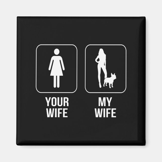 Dog Gift | Your Wife - My Wife French Bulldog Magnet (Front)