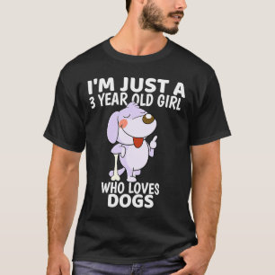 Dog Girls I'm Just A 3 Year Old Girl Birthday  Kid T-Shirt