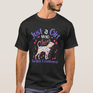 Dog Girls Women Just A Girl Who Loves Bluetick Coo T-Shirt