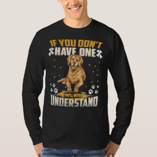 Dog Golden Retriever You Ll Never Understand Funny T-Shirt
