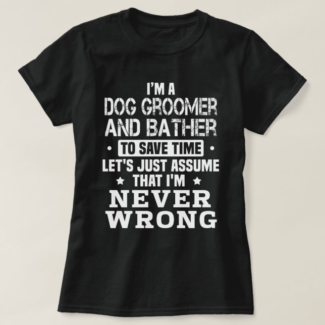 Dog Groomer and Bather T-Shirt (Design Front)