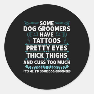 Dog Groomer Art For Men Women Pet Groomer Dog Groo Classic Round Sticker