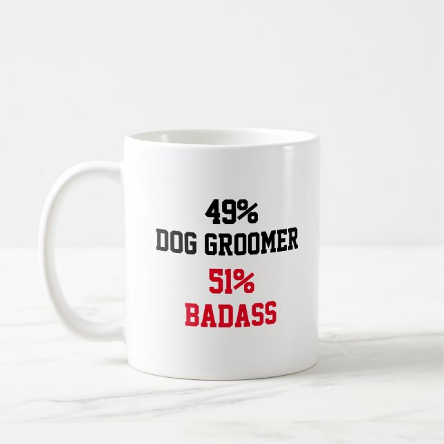 Dog Groomer Badass Coffee Mug (Left)