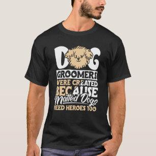 Dog Groomer  Dog Grooming for Women  12 T-Shirt