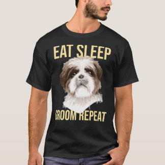 Dog Groomer Eat Sleep Groom Repeat Shih Tzu T-Shirt