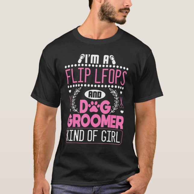 Dog Groomer  Flip Flops Pet Grooming Care T-Shirt (Front)
