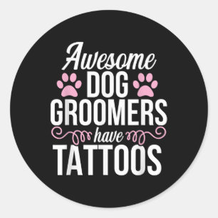 Dog Groomer Funny Cute Tattoos Pet Grooming Puppy Classic Round Sticker