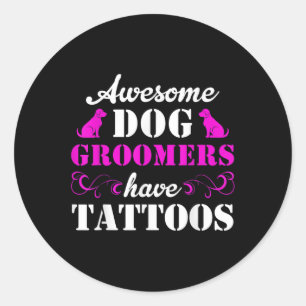 Dog Groomer Funny Tattoo Pet Grooming Classic Round Sticker