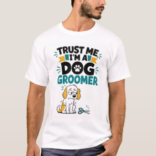 Dog Groomer Humor T-Shirt