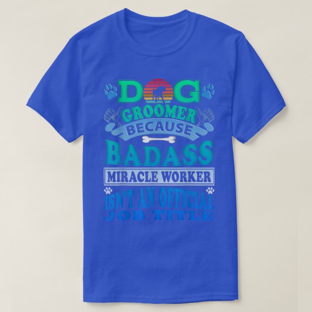 Dog Groomer I Dog Grooming Quote Dog Groomer Love T-Shirt (Design Front)