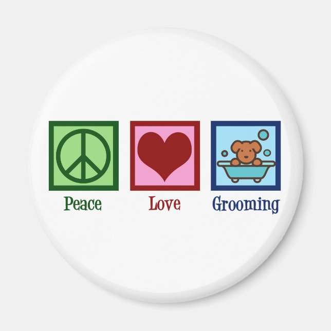 Dog Groomer Peace Love Pet Grooming Magnet (Front)