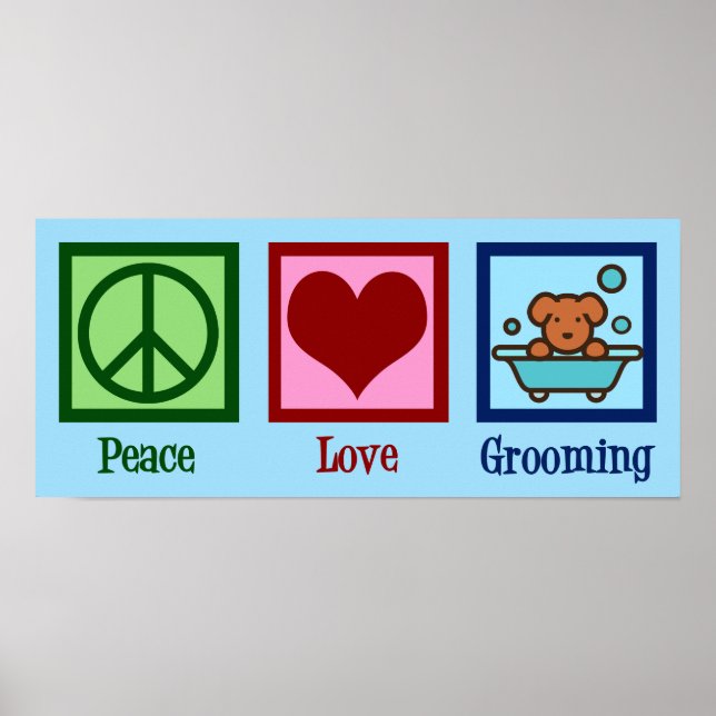 Dog Groomer Peace Love Pet Grooming Poster (Front)