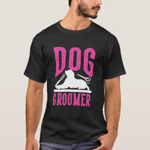 Dog Groomer Pet Grooming Men Women 1 T-Shirt